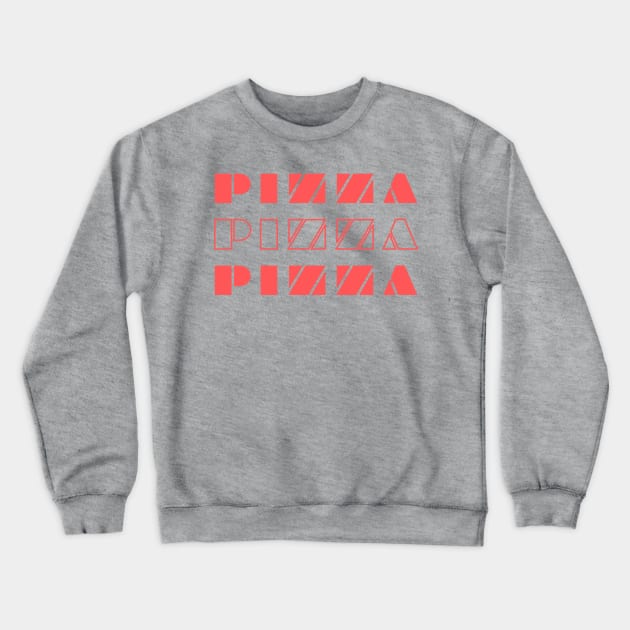 Pizza Pizza Pizza Crewneck Sweatshirt by yourstruly